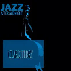 Jazz After Midnight - Clark Terry Jazz After Midnight - Clark Terry