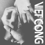 Viet Cong - Silhouettes