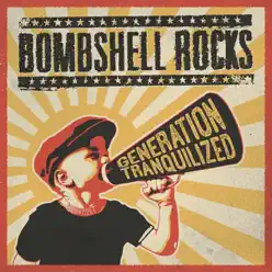 Generation Tranquilized - Bombshell Rocks Generation Tranquilized - Bombshell Rocks