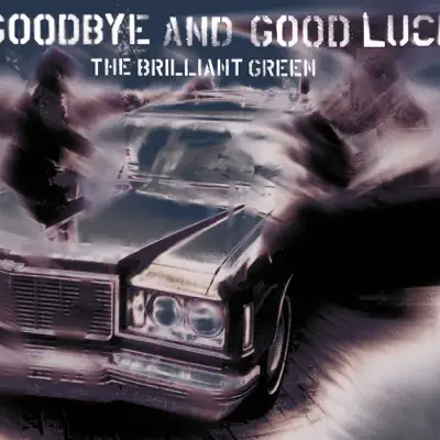 goodbye and good luck - EP - The Brilliant Green