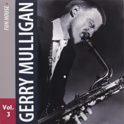 Gerry Mulligan Vol. 3 - Gerry Mulligan Gerry Mulligan Vol. 3 - Gerry Mulligan