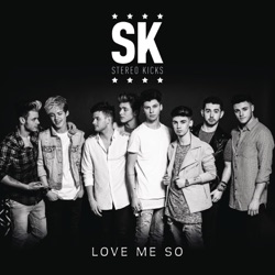 Stereo Kicks - Love Me So