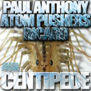 ladda ner album Paul Anthony, Atom Pushers & Ricard - Centipede