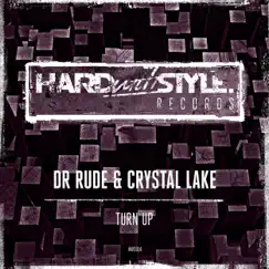 Turn Up - Single by Dr. Rude & Crystal Lake album reviews, ratings, credits