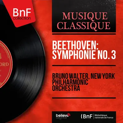 Beethoven: Symphonie No. 3 (Mono Version) - EP - New York Philharmonic
