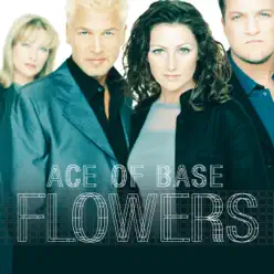 Flowers (Remastered) - Ace Of Base