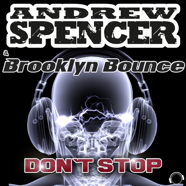 Don't Stop (Remixes) - Andrew Spencer & Brooklyn Bounce