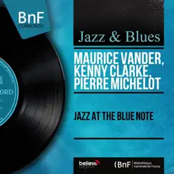 Jazz At the Blue Note (Live, Mono Version) - Kenny Clarke Jazz At the Blue Note (Live, Mono Version) - Kenny Clarke