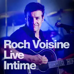 Intime (Live) - Roch Voisine