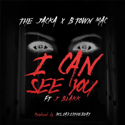 I Can See You (feat. J-Blakk) - Single - The Jacka