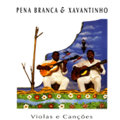 Violas E Canções - Pena Branca & Xavantinho