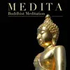 Medita – Buddhist Meditation Music for Deep Relaxation, Mindfulness Yoga, Spa Treatments and Healing Retreats album lyrics, reviews, download