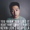 You Know You Like It / Heart Wants What It Wants (A Cappella) - Single album lyrics, reviews, download