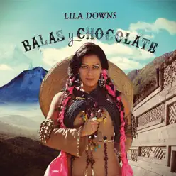 Balas y Chocolate - Lila Downs