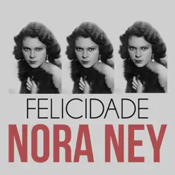 Felicidade - Single - Nora Ney