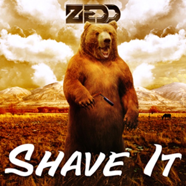 Shave It - Single - Zedd
