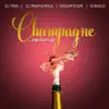 Champagne (Ine Turn Up) - Single [feat. Dream Team & Donald] song lyrics