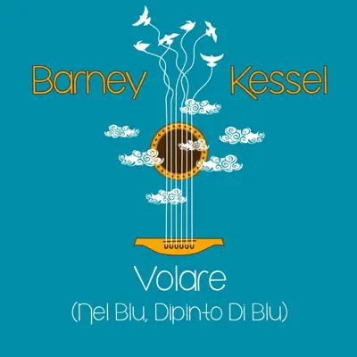 Volare (Nel Blu, Dipinto Di Blu) - Barney Kessel