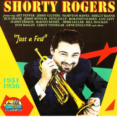 Shorty Rogers Just a Few - Shorty Rogers Shorty Rogers Just a Few - Shorty Rogers