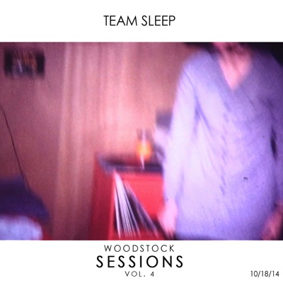 Woodstock Sessions, Vol. 4 - Team Sleep