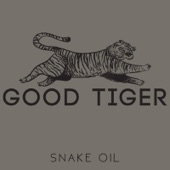 Good Tiger - Snake Oil