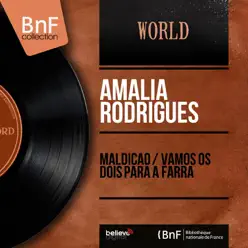Maldição / Vamos os Dois para a Farra (feat. Domingos Camarinha & Santos Moreira) [Mono Version] - Single - Amália Rodrigues