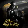 Mika Singh Is King album lyrics, reviews, download