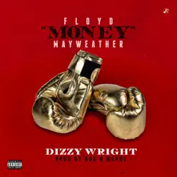 Floyd Money Mayweather - Single - Dizzy Wright