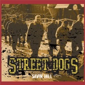 Street Dogs - Savin' Hill