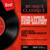 Il barbiere di Siviglia: Ouverture - Ferenc Fricsay & Radio-Symphonie-Orchester Berlin