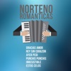 Norteño Románticas: Gracias Amor, Rey Sin Corazón, Ayer Pedi, Punchis Punchis, Irresistible, Estos Celos