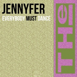 Jennyfer - Everybody Must Dance (Dance Mix)