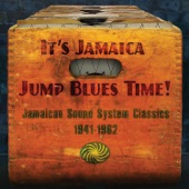 It's Jamaica Jump Blues Time! Jamaican Sound System Classics 1941-1962 artwork