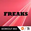 Freaks (The Factory Team Workout Workout Mix) - Single album lyrics, reviews, download
