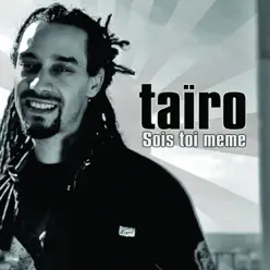 Sois Toi Meme - Single - Tairo Sois Toi Meme - Single - Tairo