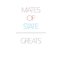 Greats - Mates Of State