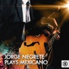 Jorge Negrete Plays Mexicano