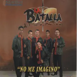 No Me Imagino - La Batalla No Me Imagino - La Batalla