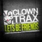 Lets Be Friends - Clowny & Bezza lyrics