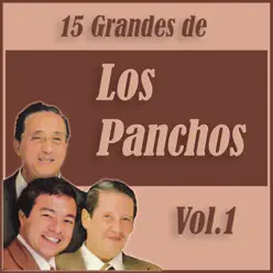 15 Grandes Éxitos de los Panchos Vol. 1 - Los Panchos