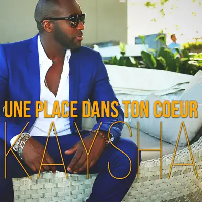 Une place dans ton cœur - Single - Kaysha