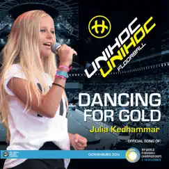 Dancing For Gold (Official song of the IFF World Floorball Championships in Gothenburg 2014) - Single by Julia Kedhammar album reviews, ratings, credits