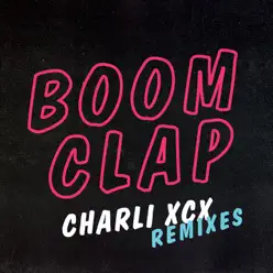 Boom Clap (Remixes) - EP - Charli XCX