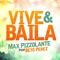 Vive Y Baila (feat. Beto Perez) - Max Pizzolante lyrics