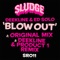 Blow Out (Deekline & Product.01 Remix) - Ed Solo & Deekline lyrics