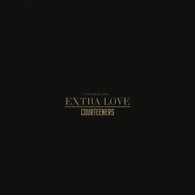 Concrete Love - Extra Love - The Courteeners Concrete Love - Extra Love - The Courteeners