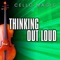 Thinking Out Loud (Cello Version) artwork