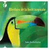 Rhythmes de la forêt tropicale album lyrics, reviews, download