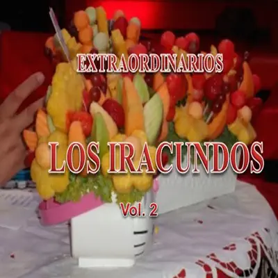 Extraordinarios Vol. 2 - Los Iracundos