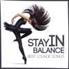 Stay in Balance - Best Lounge Songs